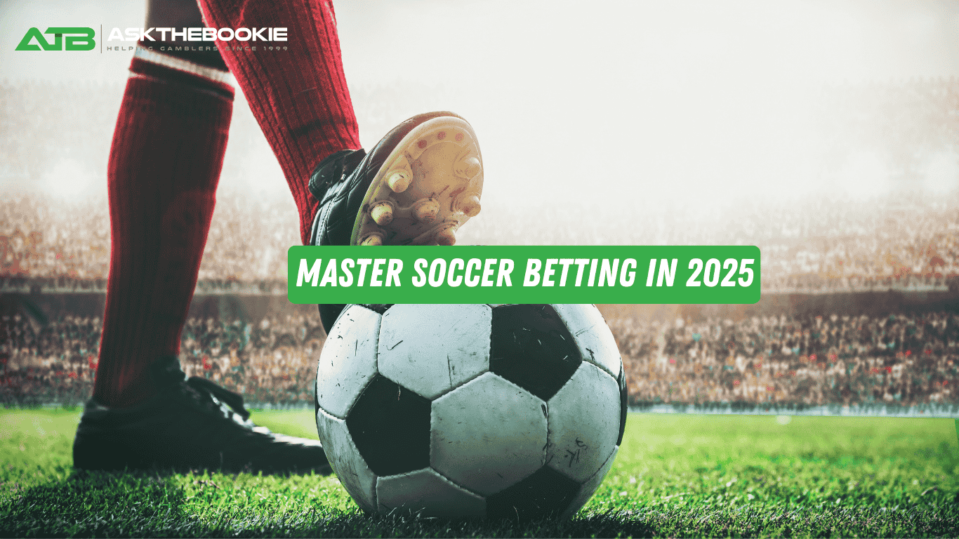 Master Soccer Betting in 2025