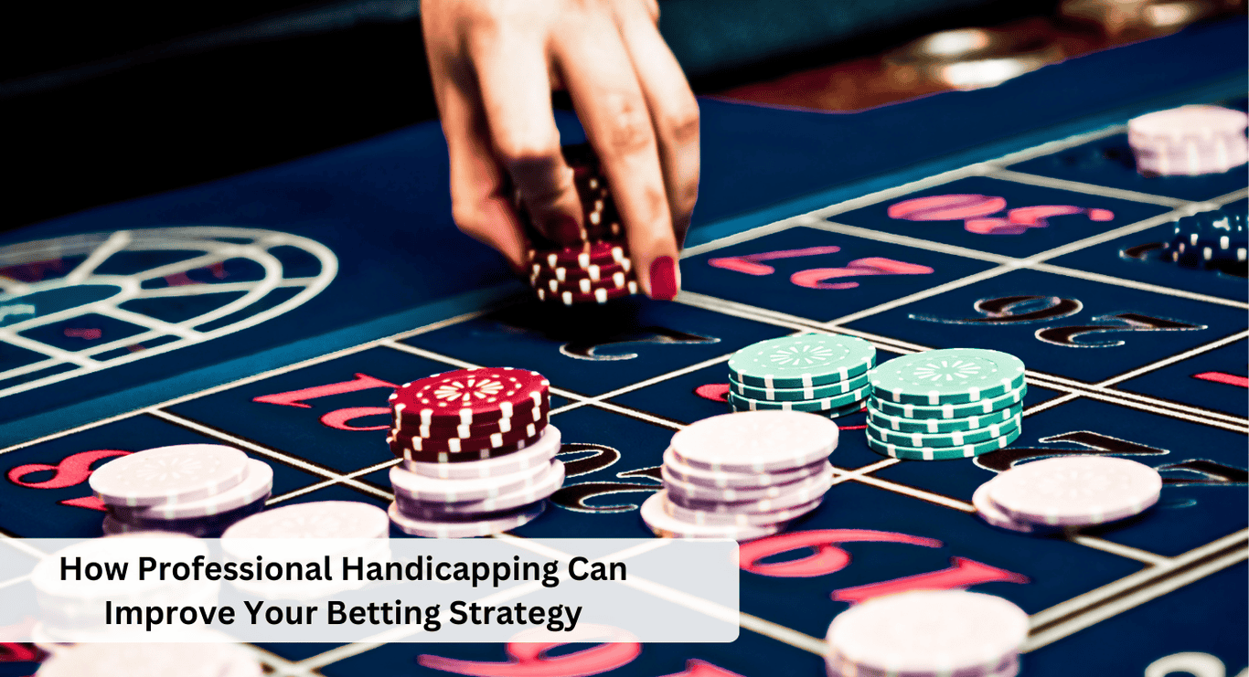 How Professional Handicapping Can Improve Your Betting Strategy